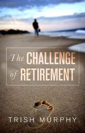 The Challenge of Retirement