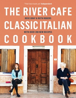 The River Cafe Classic Italian Cookbook