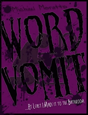 ŷKoboŻҽҥȥ㤨Word Vomit: At Least I Made It to the BathroomŻҽҡ[ Michael Moratto ]פβǤʤ391ߤˤʤޤ