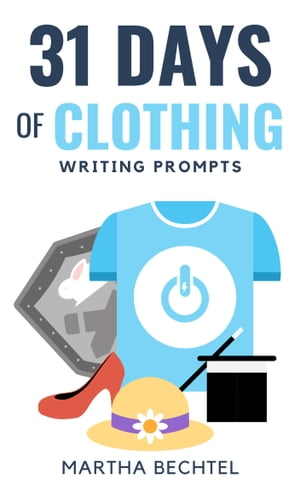 31 Days of Clothing (Writing Prompts)