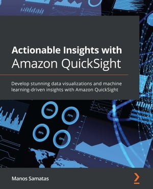 Actionable Insights with Amazon QuickSight Develop stunning data visualizations and machine learning-driven insights with Amazon QuickSight