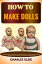 HOW TO MAKE DOLLS