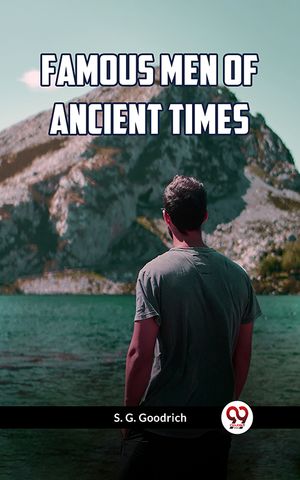 ŷKoboŻҽҥȥ㤨Famous Men Of Ancient TimesŻҽҡ[ S. G. Goodrich ]פβǤʤ162ߤˤʤޤ