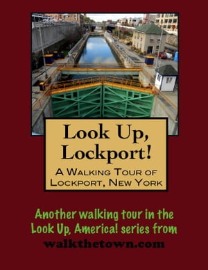 A Walking Tour of Lockport, New York【電子書