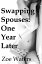 Swapping Spouses: One Year LaterŻҽҡ[ Zoe Waters ]