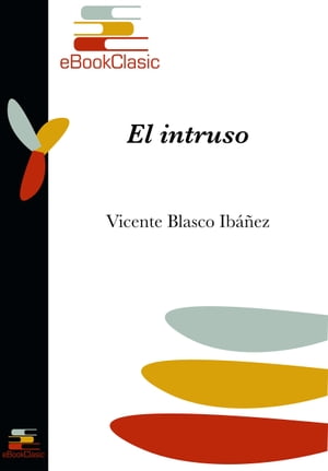 El intruso (Anotado)Żҽҡ[ Vicente Blasco Ib??ez ]