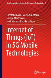 Internet of Things (IoT) in 5G Mobile Technologies【電子書籍】