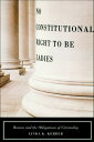 No Constitutional Right to Be Ladies Women and the Obligations of Citizenship【電子...