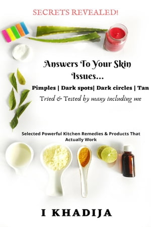 Answers to Your Skin Issues| Tried & Tested by many including me