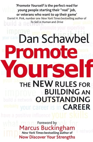 Promote Yourself The new rules for building an outstanding career【電子書籍】[ Dan Schawbel ]