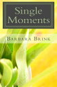 Single Moments【電子書籍】[ Barbara Brink ]