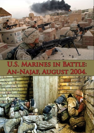 U.S. Marines In Battle: An-Najaf, August 2004. [Illustrated Edition]