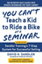 You Can’t Teach a Kid to Ride a Bike at a Seminar, 2nd Edition: Sandler Training’s 7-Step System for Successful Selling