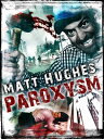 Paroxysm【電子書籍】[ Matthew Hughes ]