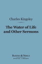 The Water of Life and Other Sermons (Barnes & No
