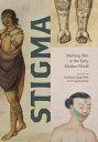 Stigma Marking Skin in the Early Modern World【電子書籍】