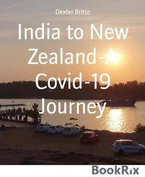 India to New Zealand-A Covid-19 Journey【電子