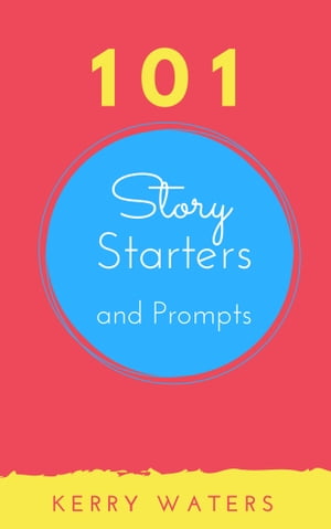 ŷKoboŻҽҥȥ㤨101 Story Starters and PromptsŻҽҡ[ Kerry Waters ]פβǤʤ108ߤˤʤޤ