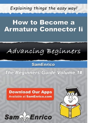 ŷKoboŻҽҥȥ㤨How to Become a Armature Connector Ii How to Become a Armature Connector IiŻҽҡ[ Yuri Costello ]פβǤʤ616ߤˤʤޤ