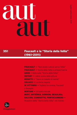 Aut aut 351 - Foucault e la "Storia della follia" (1961-2011)
