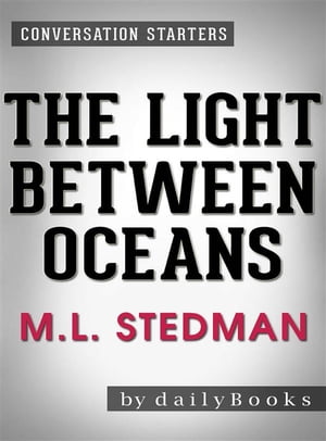 The Light Between Oceans: by M.L. Stedman | Conversation Starters【電子書籍】[ dailyBooks ]