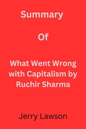 What Went Wrong with Capitalism by Ruchir Sharma