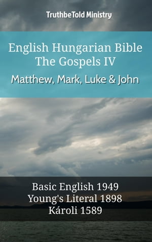 English Hungarian Bible - The Gospels IV - Matthew, Mark, Luke & John