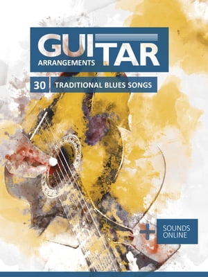 Guitar Arrangements - 30 traditional Blues songs