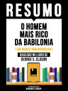 Resumo - O Homem Mais Rico Da Babilonia (The Richest Man In Babylon) - Baseado N...
