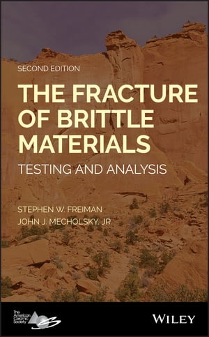 The Fracture of Brittle Materials Testing and Analysis【電子書籍】[ Stephen W. Freiman ]