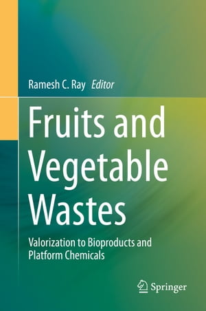 楽天楽天Kobo電子書籍ストアFruits and Vegetable Wastes Valorization to Bioproducts and Platform Chemicals【電子書籍】