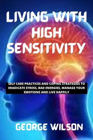 LIVING WITH HIGH SENSITIVITY