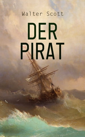 Der Pirat Historischer RomanŻҽҡ[ Walter Scott ]