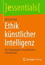 Ethik k?nstlicher Intelligenz Eine Topographie zur praktischen Orientierung