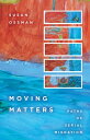 Moving Matters Paths of Serial Migration【電子書籍】 Susan Ossman