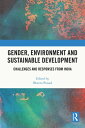 Gender, Environment and Sustainable Development Challenges and Responses from India【電子書籍】