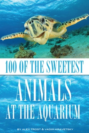 100 of the Most Sweetest Animals At the Aquarium