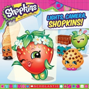 Lights, Camera, Shopkins! (Shopkins)【電子書籍】[ Meredith Rusu ]