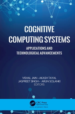 Cognitive Computing Systems Applications and Technological Advancements