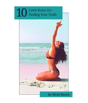 10 Little Rules for Finding Your TruthŻҽҡ[ Micki Beach ]