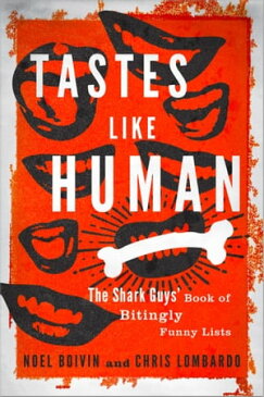 Tastes Like Human: The Shark Guys' Book of Bitingly Funny Lists【電子書籍】[ The SharkGuys ]