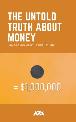 ŷKoboŻҽҥȥ㤨The Untold Truth About Money How to Build Wealth from NothingŻҽҡ[ ARX Reads ]פβǤʤ487ߤˤʤޤ