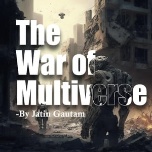 The War of Multiverse