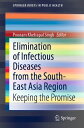 Elimination of Infectious Diseases from the South-East Asia Region Keeping the P...