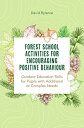 Forest School and Encouraging Positive Behaviour Outdoor Education Skills for Pu...