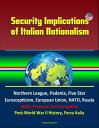 Security Implications of Italian Nationalism: Northern League, Padania, Five Star, Euroscepticism, European Union, NATO, Russia, Mafia Presence and Corruption, Post-World War II History, Forza Italia【電子書籍】 Progressive Management