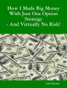 ŷKoboŻҽҥȥ㤨How I Made Big Money With Just One Option Strategy - And Virtually No Risk!Żҽҡ[ B.A., Behavior Science, C.HT Certified Hypnotherapist Carl Schoner ]פβǤʤ219ߤˤʤޤ