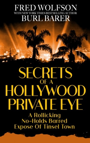 ŷKoboŻҽҥȥ㤨Secrets of a Hollywood Private Eye A Rollicking No-Holds Barred Expose of Tinsel TownŻҽҡ[ Fred Wolfson ]פβǤʤ16ߤˤʤޤ