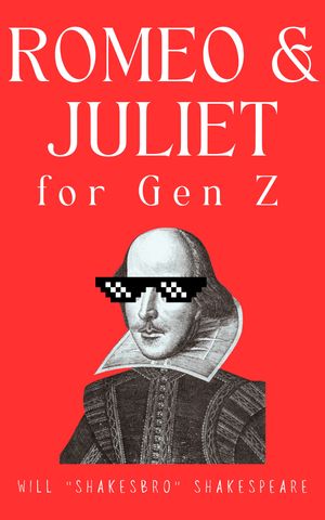 Romeo and Juliet for Gen Z