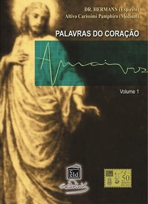 Palavras do Cora??o - volume 1 Psicofonia: Altivo Carissimi PamphiroŻҽҡ[ Hermann (Esp?rito) ]